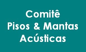 3º Reunião Comitê Técnico Pisos & Mantas Acústicas