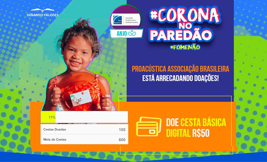ProAcústica lança ação Acústica Solidária entre as atividades do INAD Dia Internacional da Conscientização sobre o Ruído. Mais um “anjo” na Rede Gerando Falcões da campanha Corona no Paredão