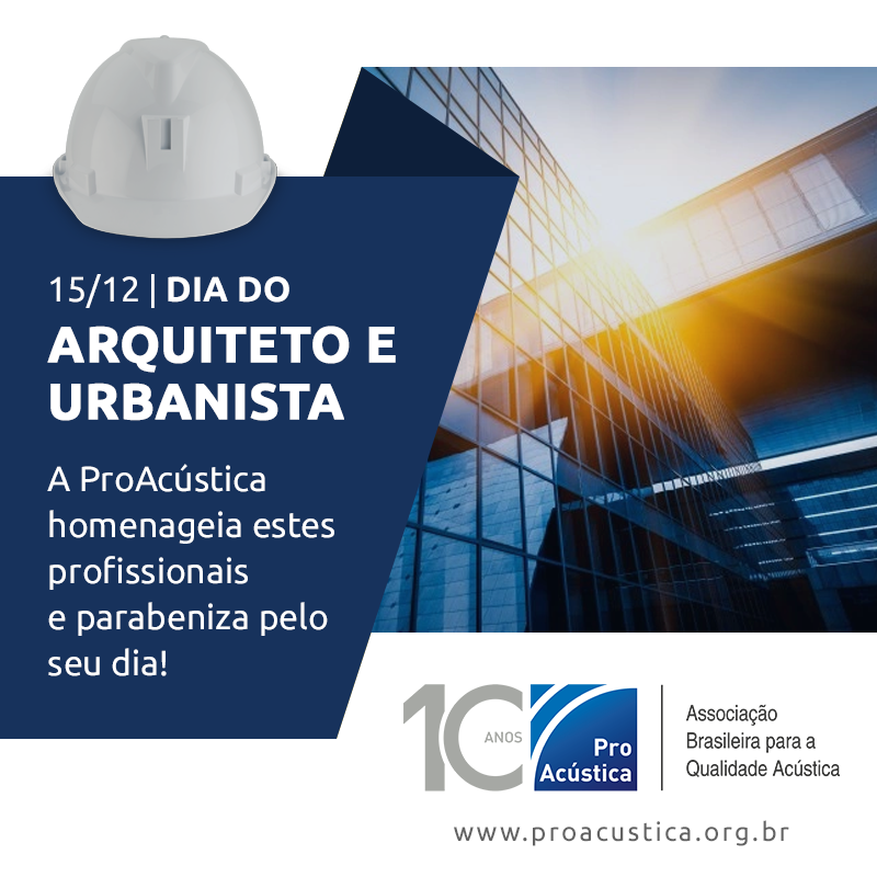 A ProAcústica homenageia arquitetos e urbanistas pelo seu dia