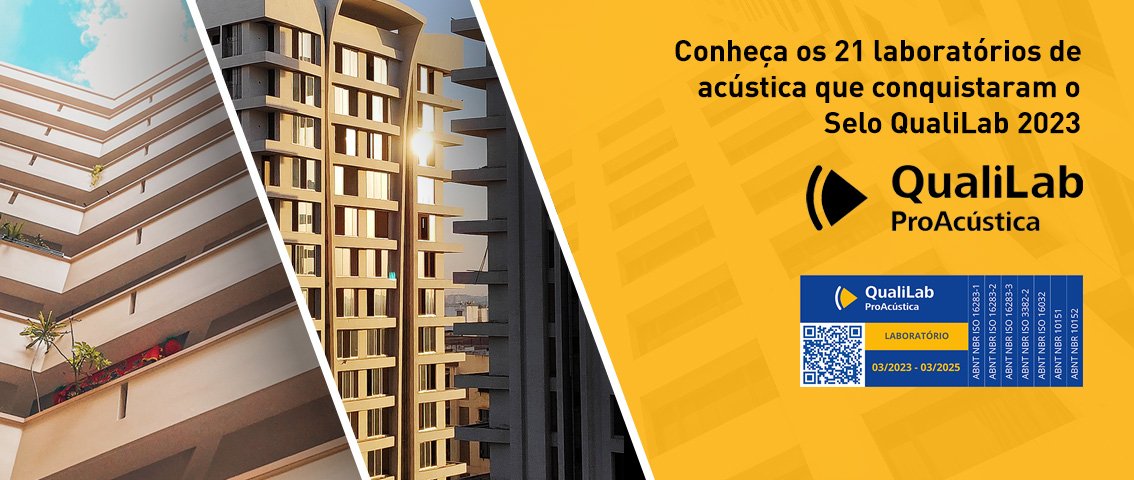A ProAcústica divulga a relação de 21 laboratórios de acústica que conquistaram o Selo QualiLab 2023
