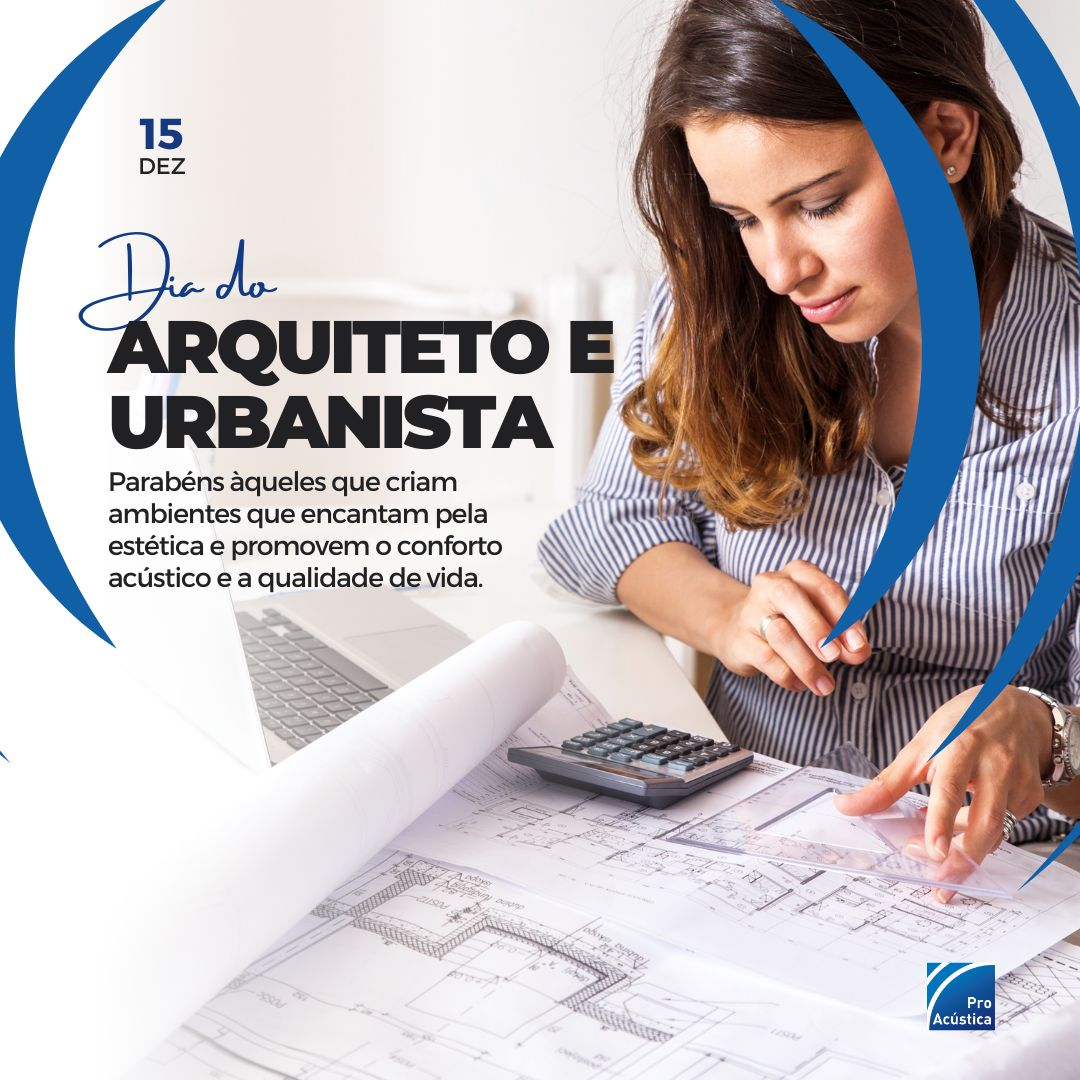 A ProAcústica homenageia arquitetos e urbanistas pelo seu dia