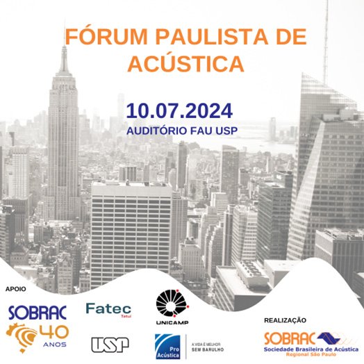 1° Fórum Paulista de Acústica fomenta o intercâmbio de conhecimentos e fortalece a integração entre instituições