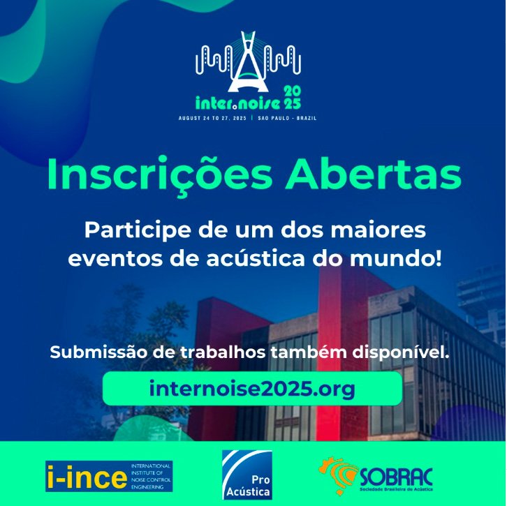 Cresce o número de interessados no Inter-Noise 2025 em São Paulo. Ainda há tempo para novas inscrições